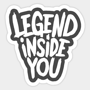 Legend inside you Sticker